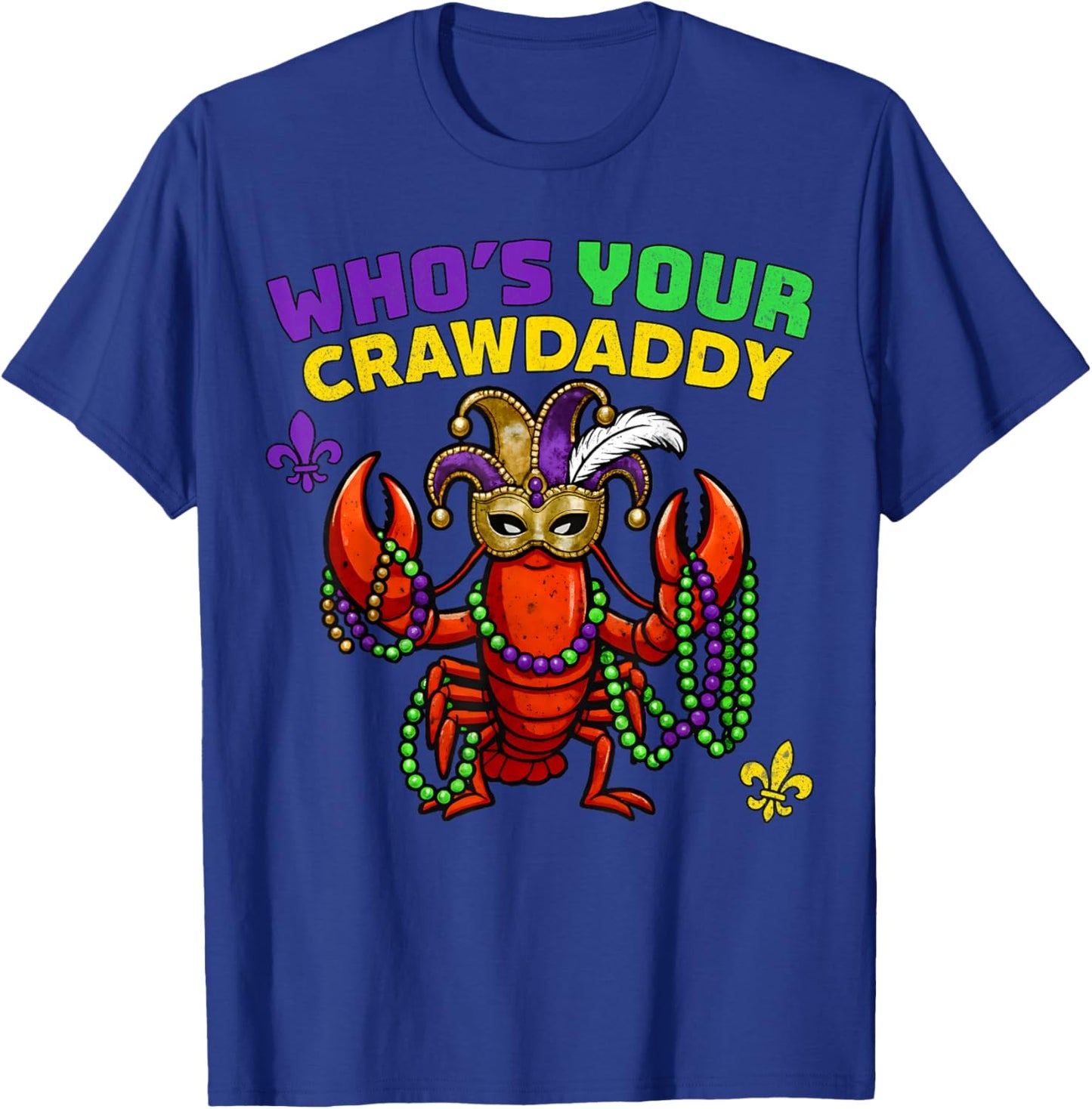 Who's Your Crawdaddy Crawfish Jester Beads Funny Mardi Gras T-Shirt - T-Shirt | Royal