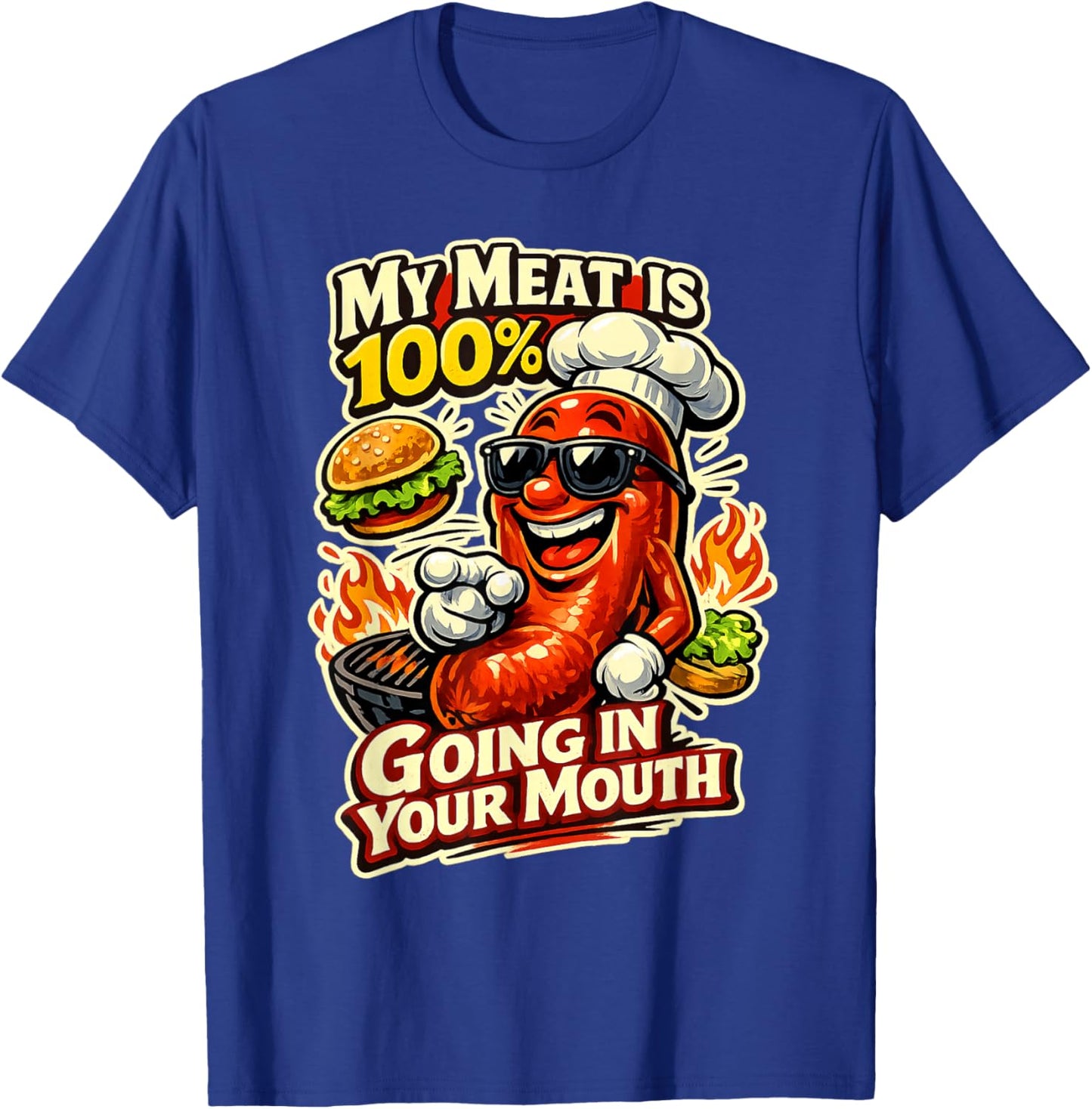My Meat is 100% Going in Your Mouth Funny T-Shirt - T-Shirt | Royal