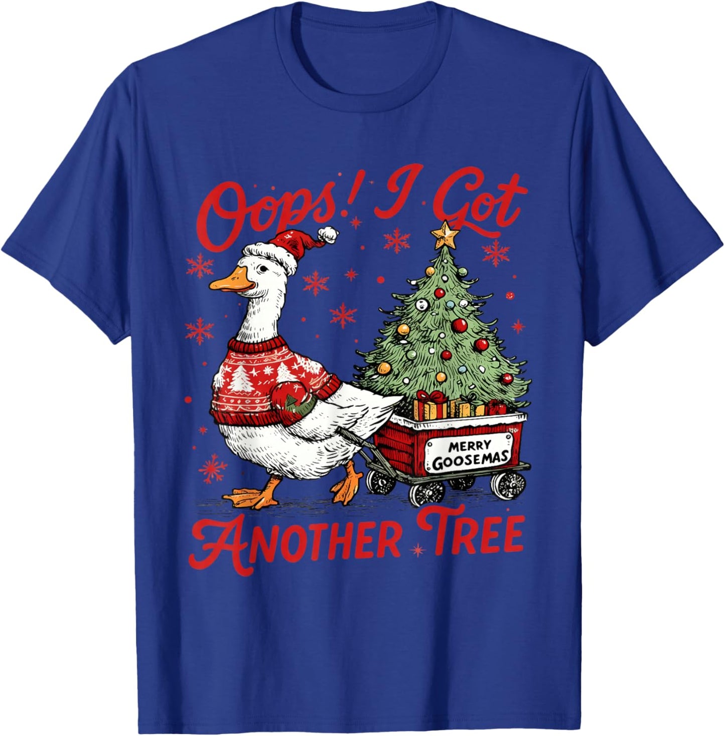 Retro Oops I Got Another Tree Funny Christmas Goose T-Shirt - T-Shirt | Royal
