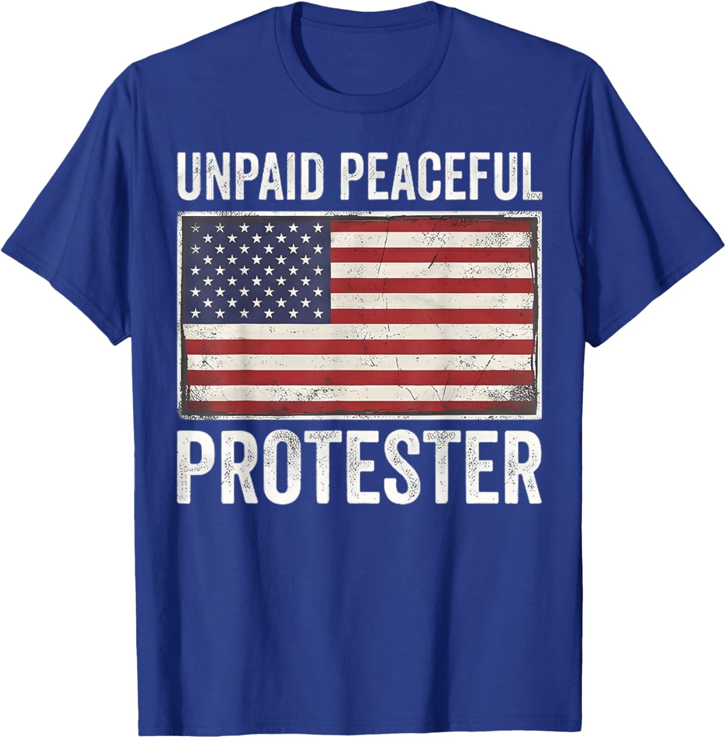 Unpaid Peaceful Protester Funny USA Flag Political Humor T-Shirt - T-Shirt | Royal
