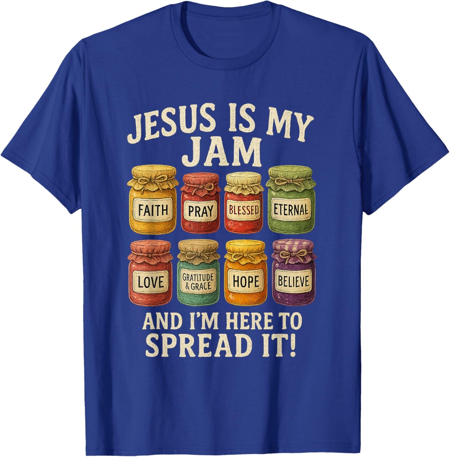 Jesus is My Jam and Im Here to Spread Christian Bible Verse T-Shirt - T-Shirt | Royal