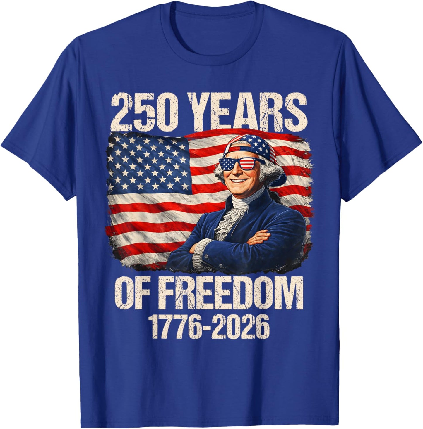 250 Years of Freedom George Washington 1776-2026 4th of July T-Shirt - T-Shirt | Royal