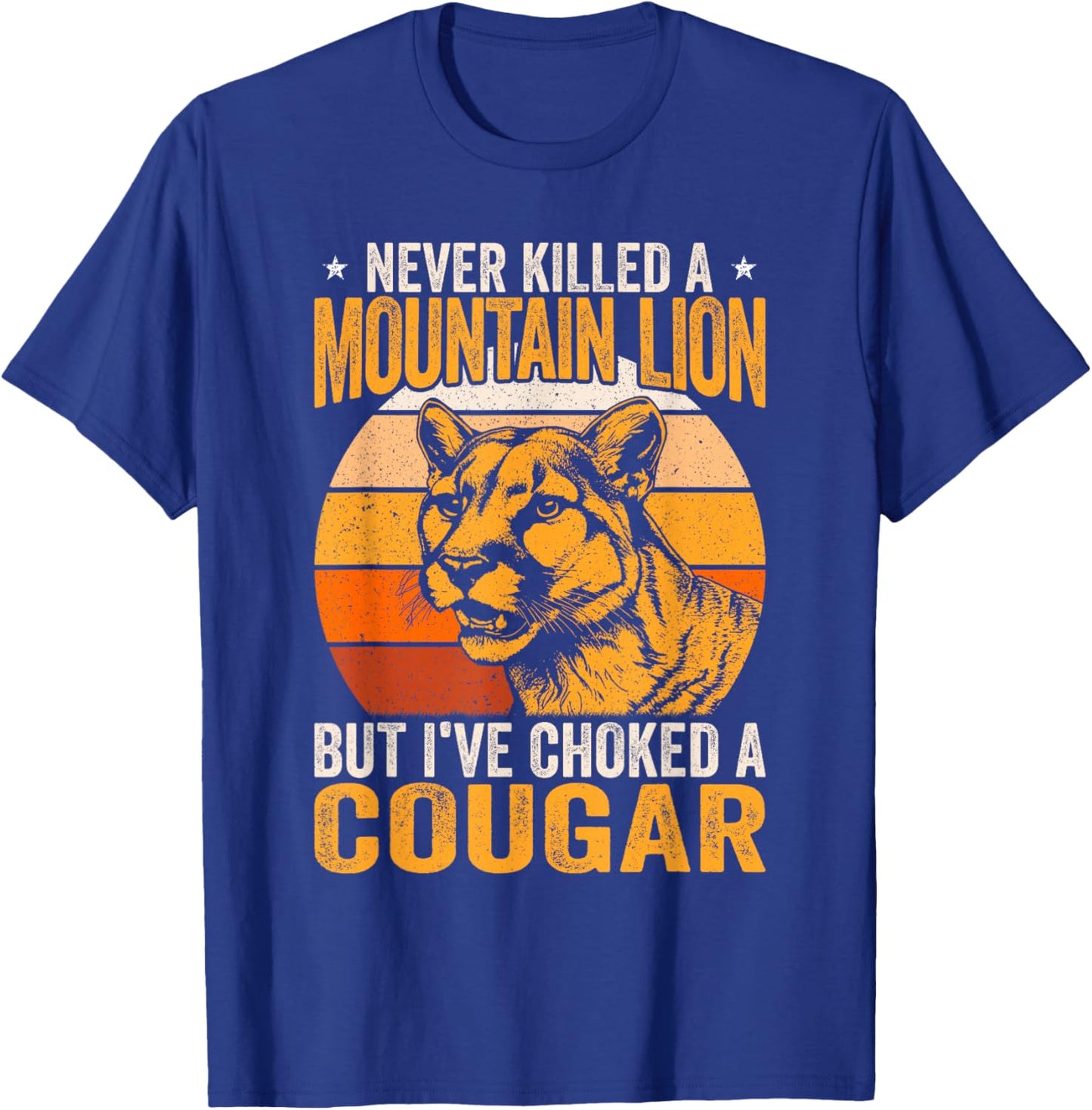 Never Killed A Mountain Lion But I Choked A Cougar Retro T-Shirt - T-Shirt | Royal