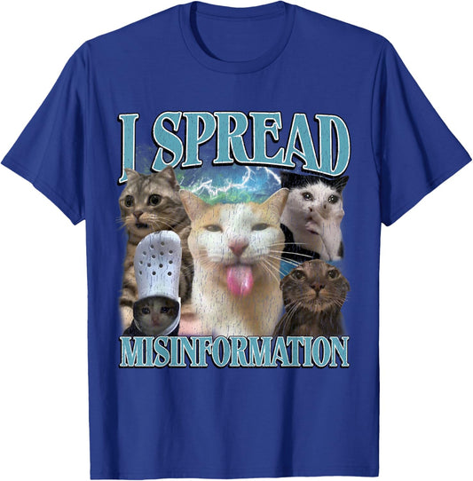 I Spread Misinformation Funny Cat Meme Bootleg Men Women T-Shirt - T-Shirt | Royal