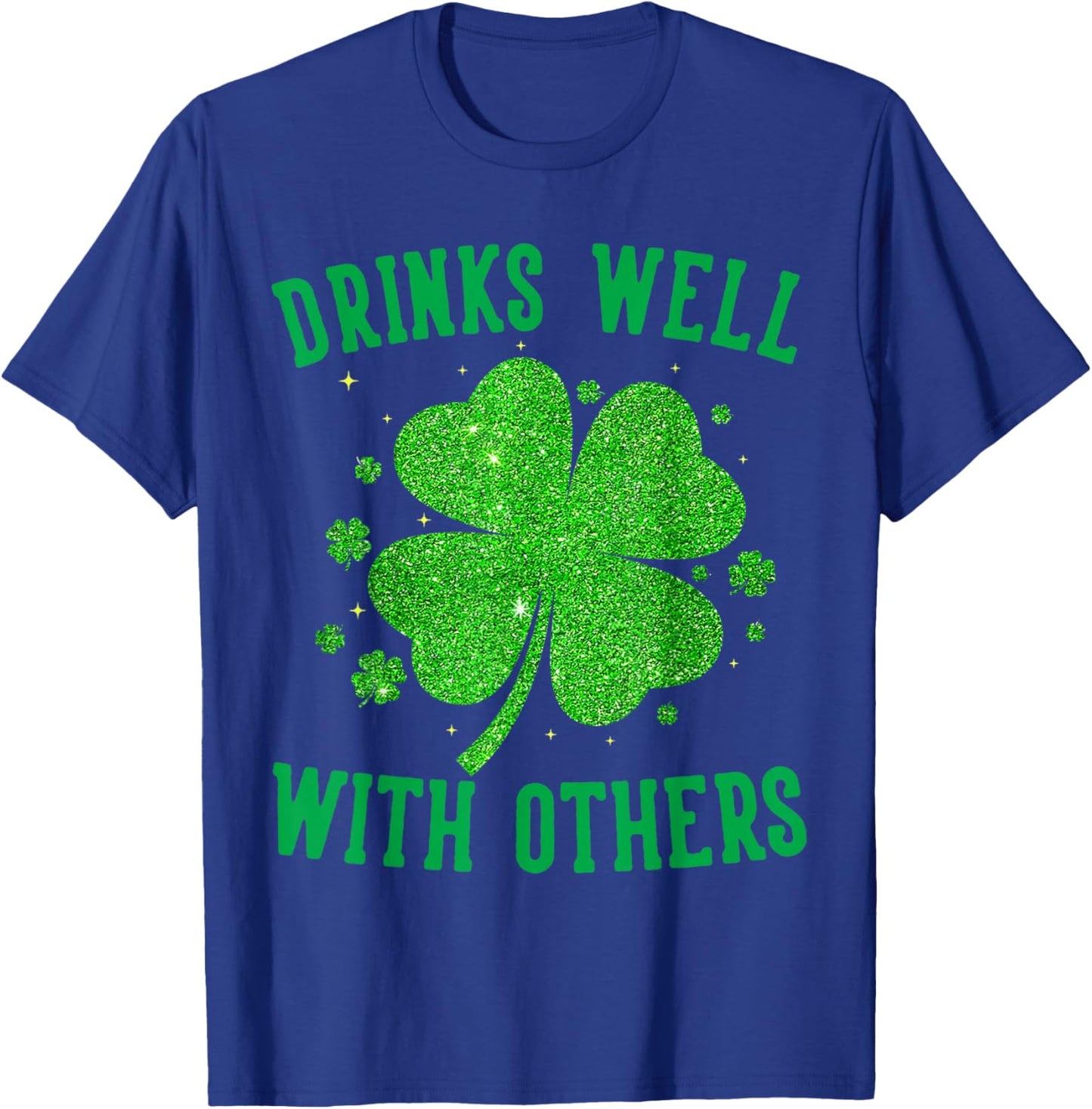St Patricks Day Drinks Well with Others Saint Pattys Women T-Shirt - T-Shirt | Royal