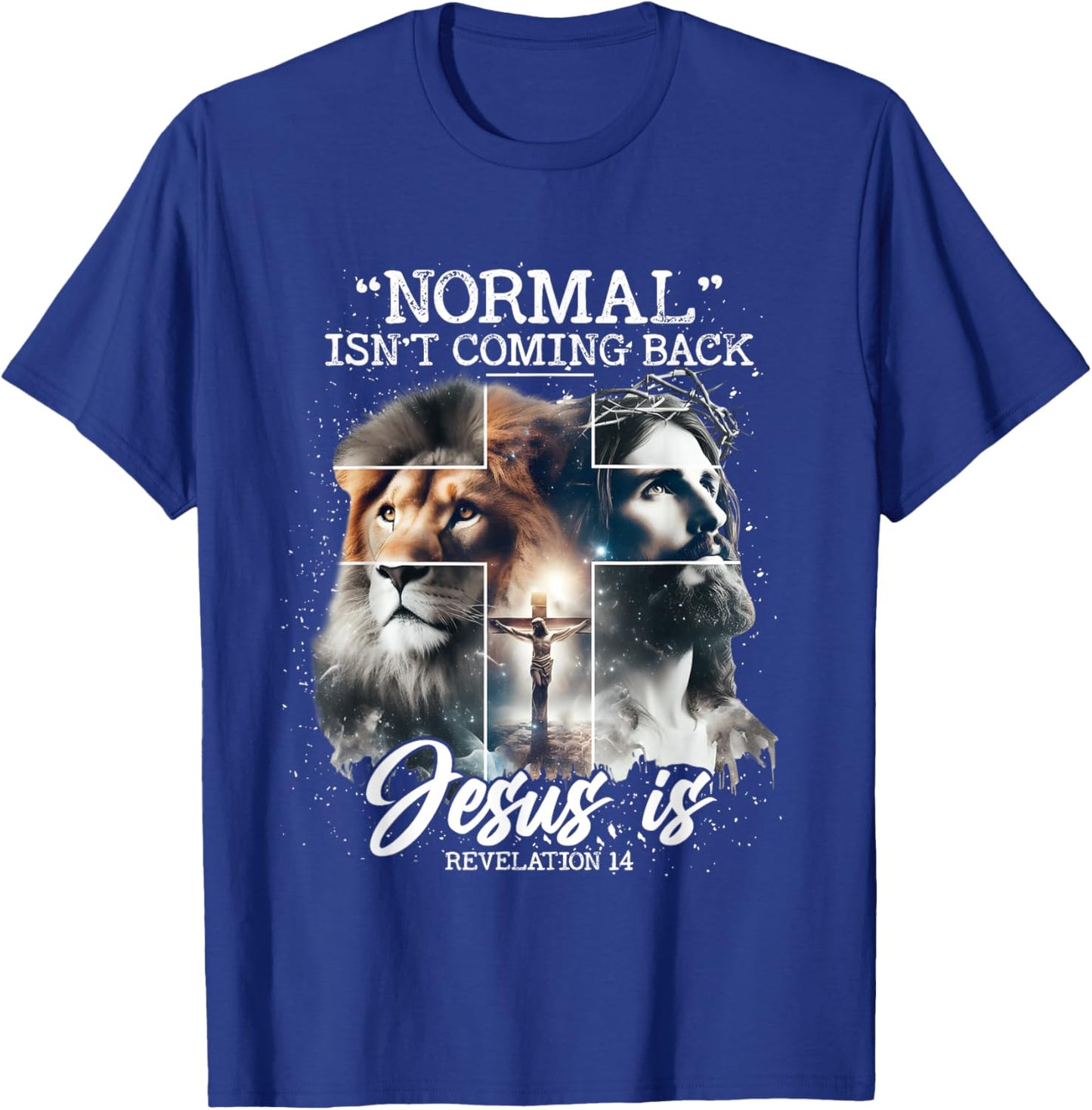 Normal Isn't Coming Back Jesus is, with Lion Cross Christian T-Shirt - T-Shirt | Royal