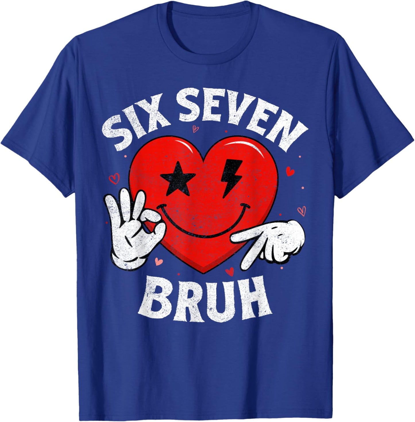 Bruh 67 Six Seven 6 7 Meme Hearts Valentines Day Women Girls T-Shirt - T-Shirt | Royal