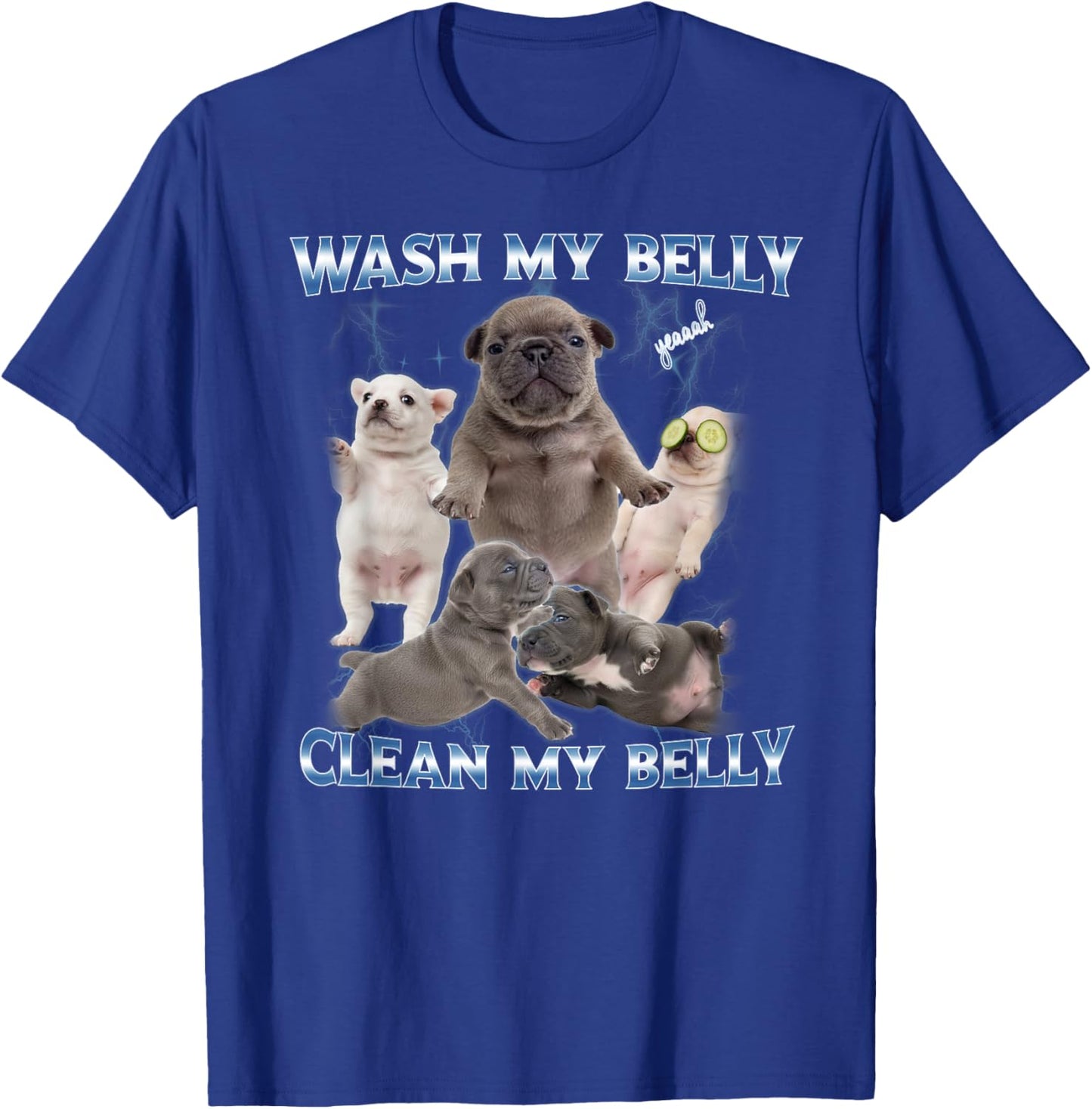 Pibble Dog Wash Clean My Belly Funny Meme T-Shirt - T-Shirt | Royal