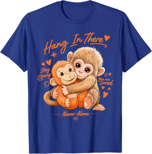Monkey Punch, Hang in There, Stay Strong, You are Loved T-Shirt - T-Shirt | Royal