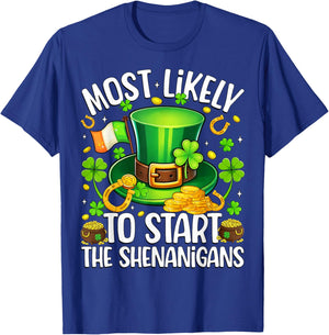 Most Likely to Start The Shenanigans Patricks Day Men Women T-Shirt - T-Shirt | Royal