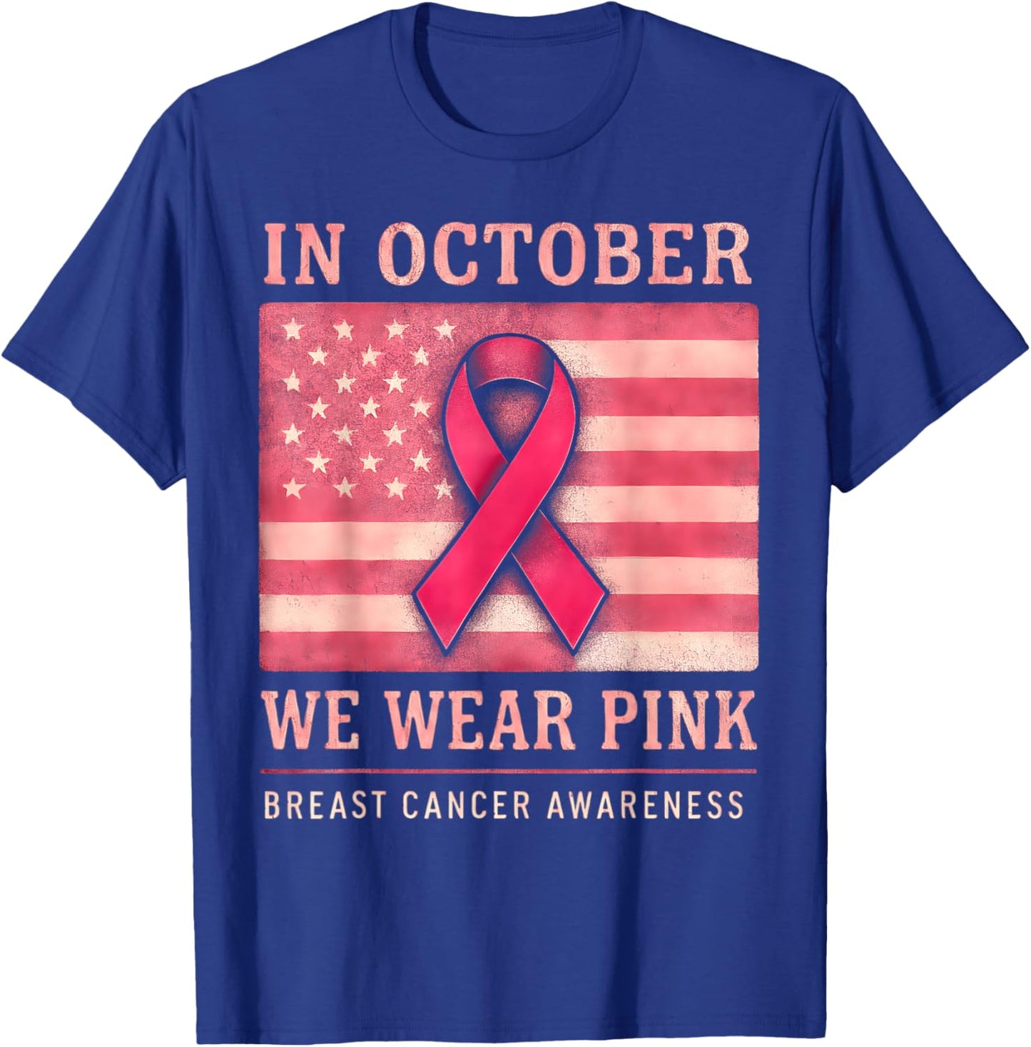 in October We Wear Pink US Flag Breast Cancer Awareness T-Shirt - T-Shirt | Royal
