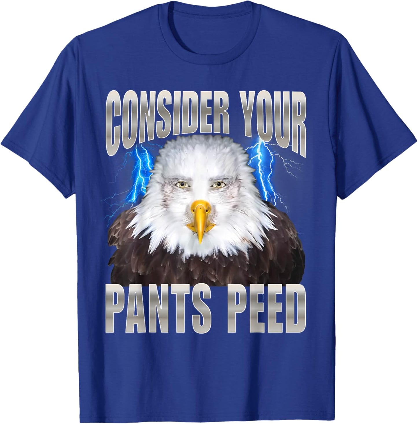 Consider Your Pants Peed Eagle T-Shirt - T-Shirt | Royal