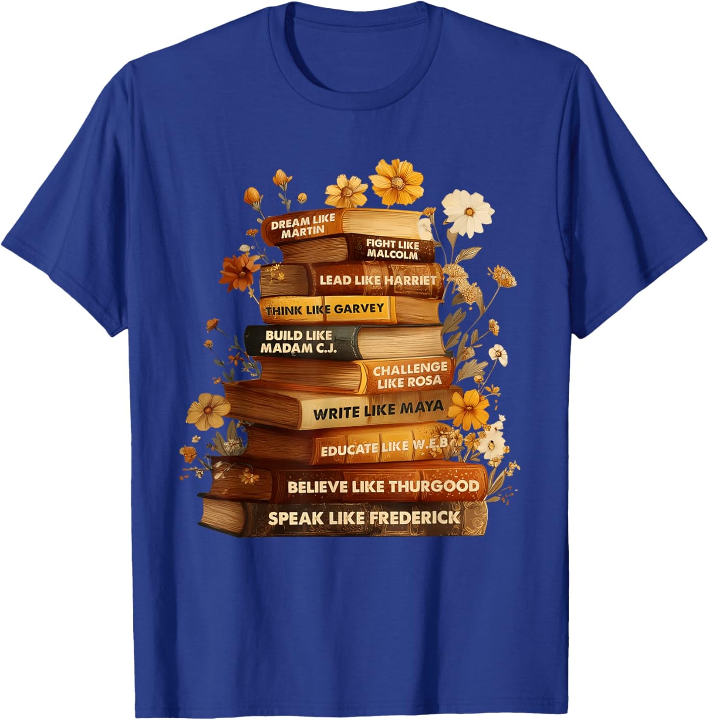 Dream Like Martin Floral Book Black History Month Women Men T-Shirt - T-Shirt | Royal