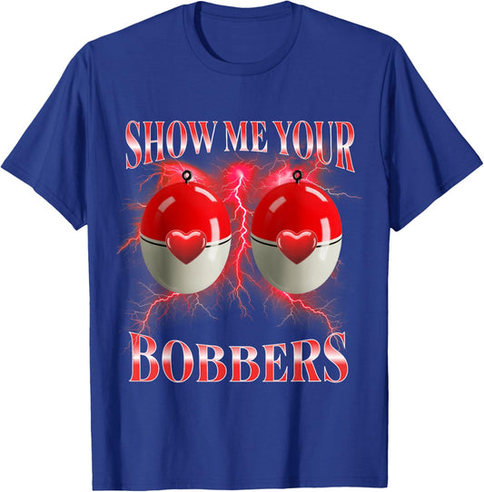 Funny Fishing Show Me Your Bobber Valentines Day Bootleg T-Shirt - T-Shirt | Royal