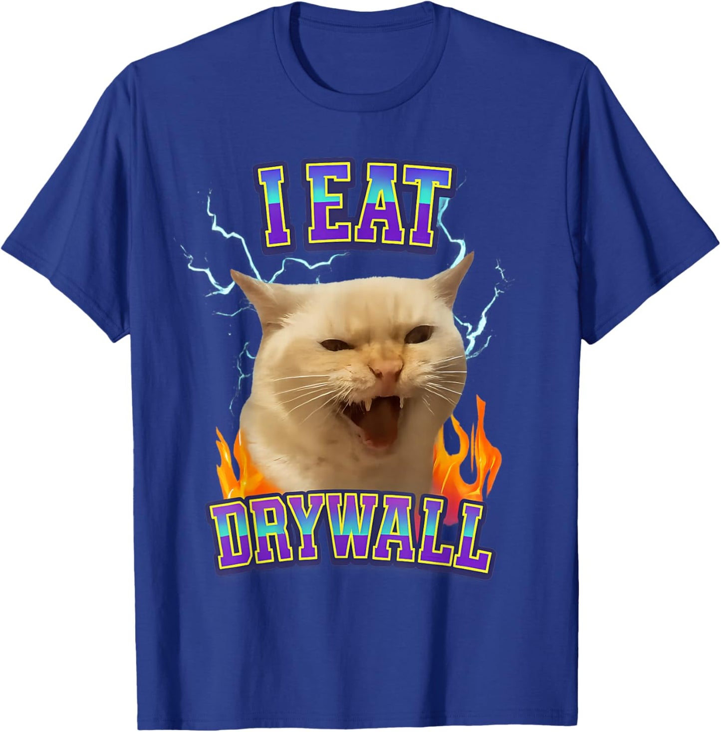Funny Cat Meme I Eat Drywall Humor Graphic Men Women & Kids T-Shirt - T-Shirt | Royal