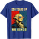 250 Years No Kings George Washington Women T-Shirt - T-Shirt | Royal
