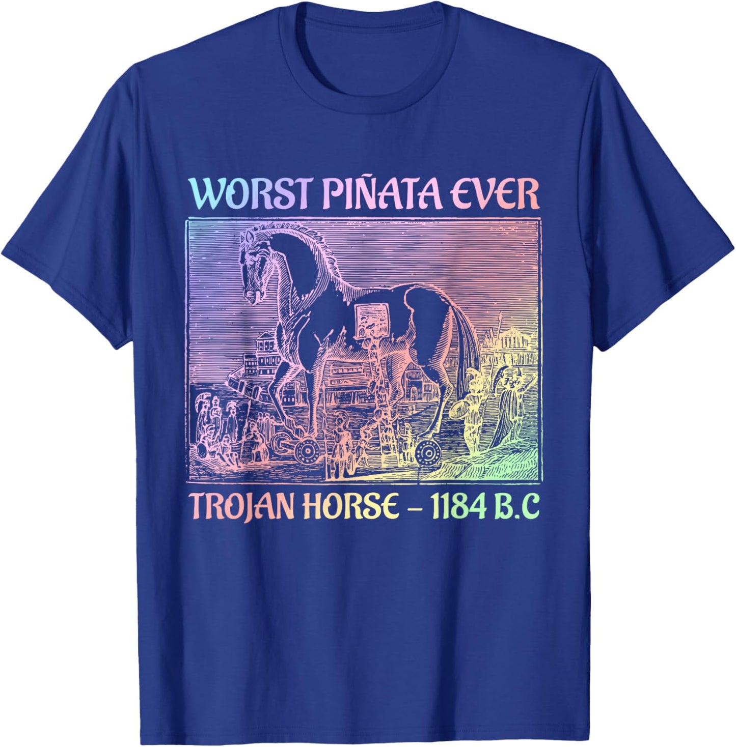 Worst Piñata Ever Trojan Horse Humor Quotes T-Shirt - T-Shirt | Royal