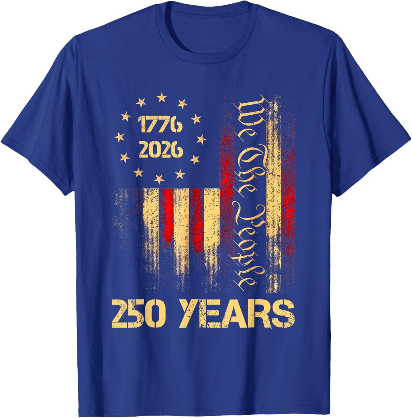 250 Years 1776-2026 250th 4th July Independence Day Freedom T-Shirt - T-Shirt | Royal