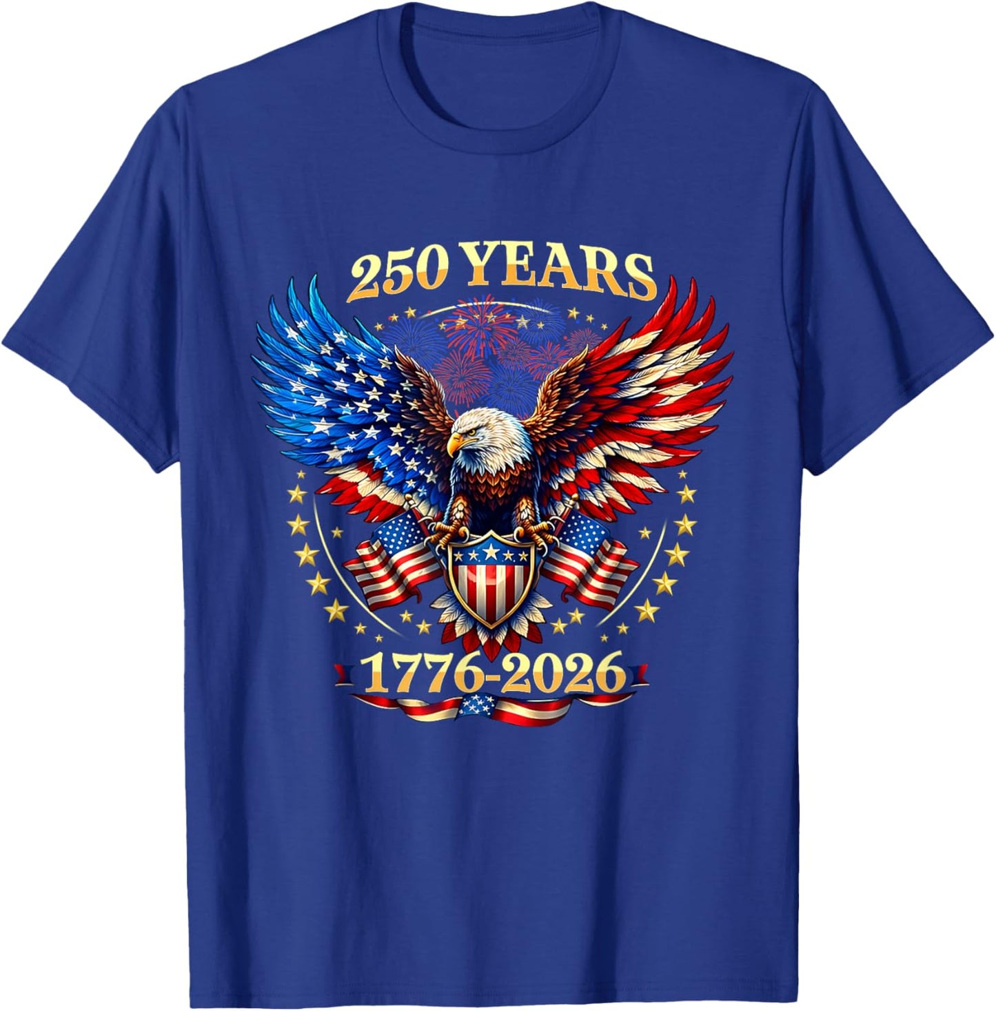 250 Years American 1776 2026 250th 4th July Independence Day T-Shirt - T-Shirt | Royal