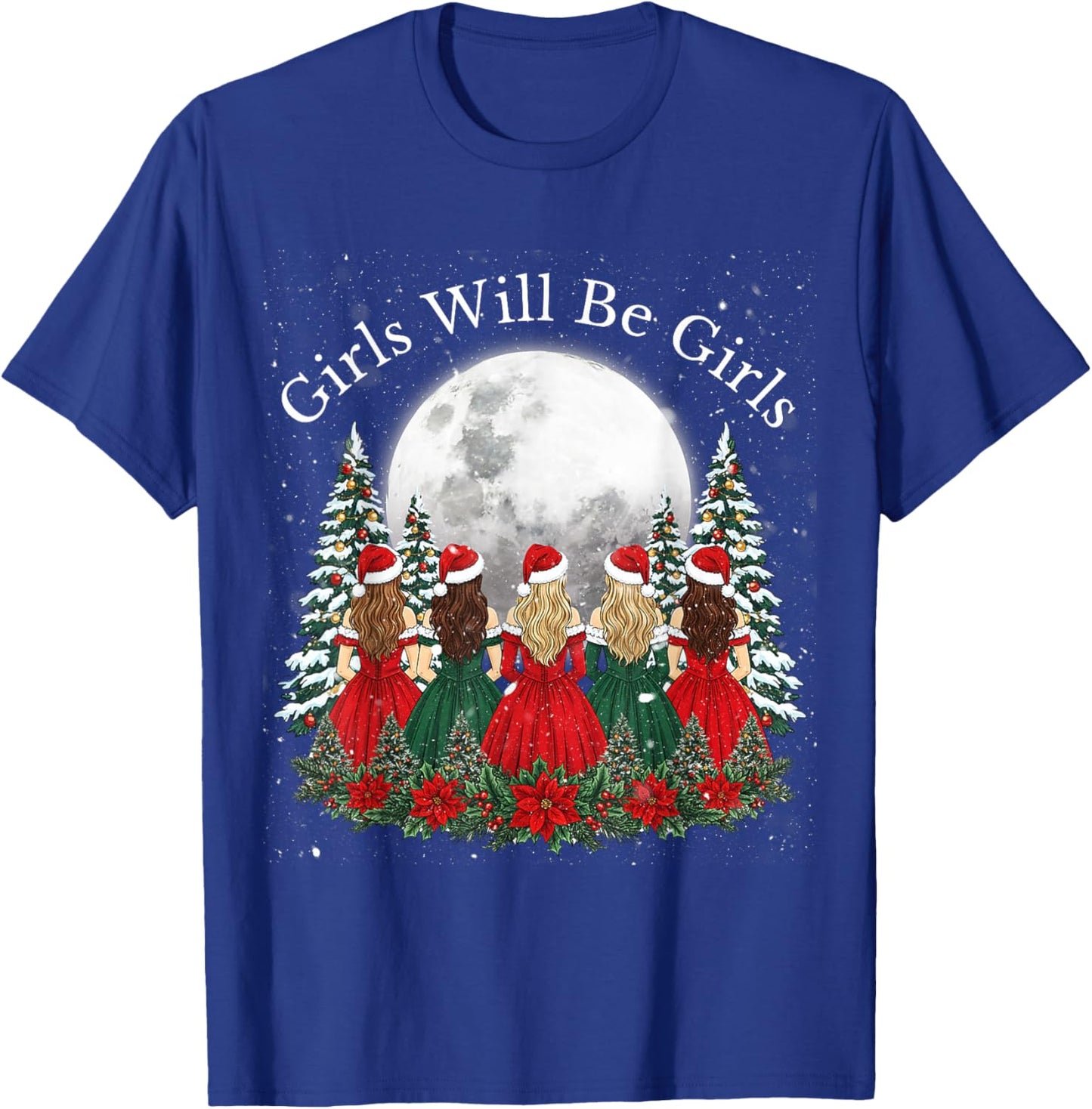Girls Will Be Girls Feminist Christmas Theme Girl T-Shirt - T-Shirt | Royal