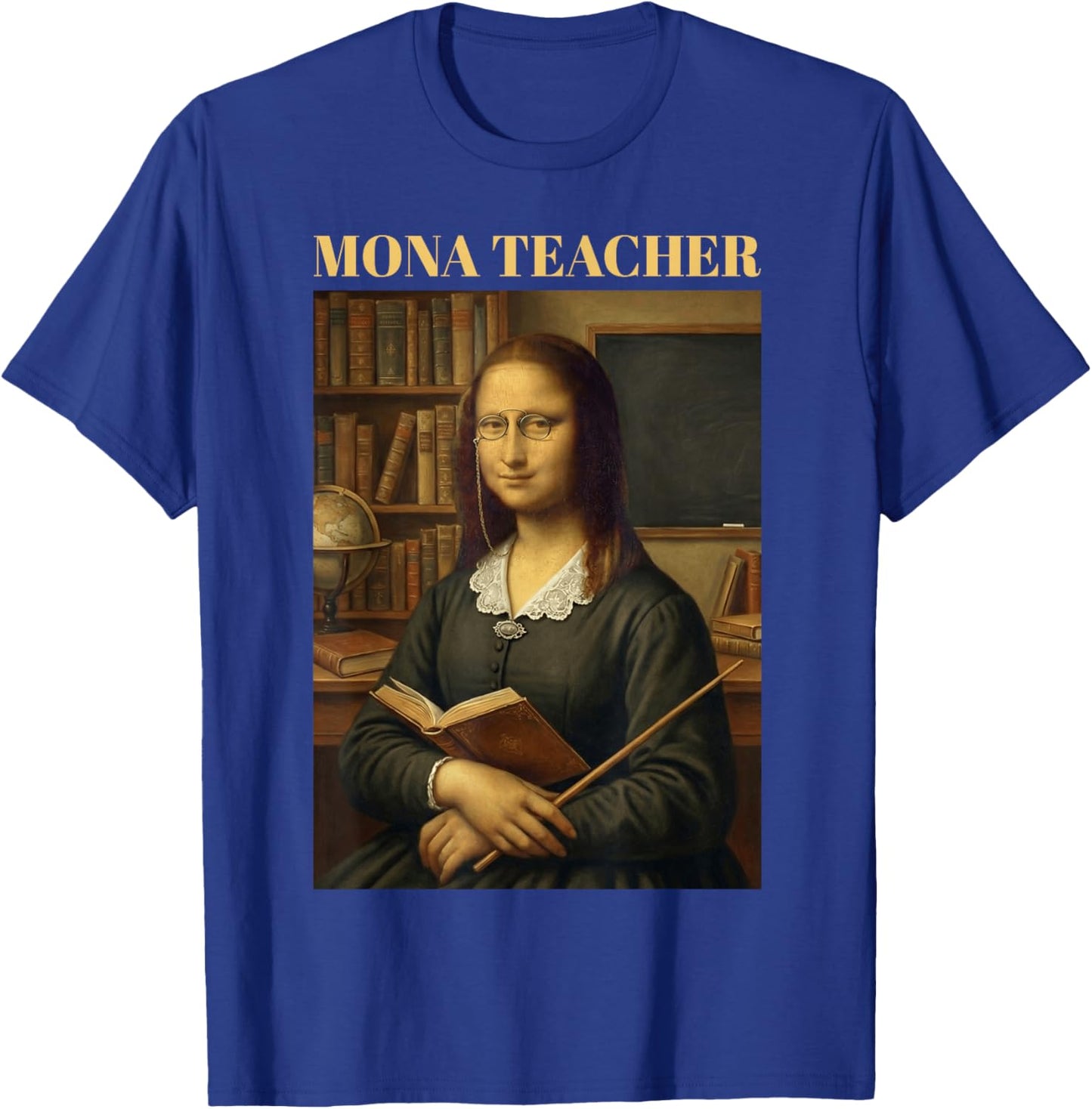 Mona Teacher - Funny Mona Lisa T-Shirt - T-Shirt | Royal