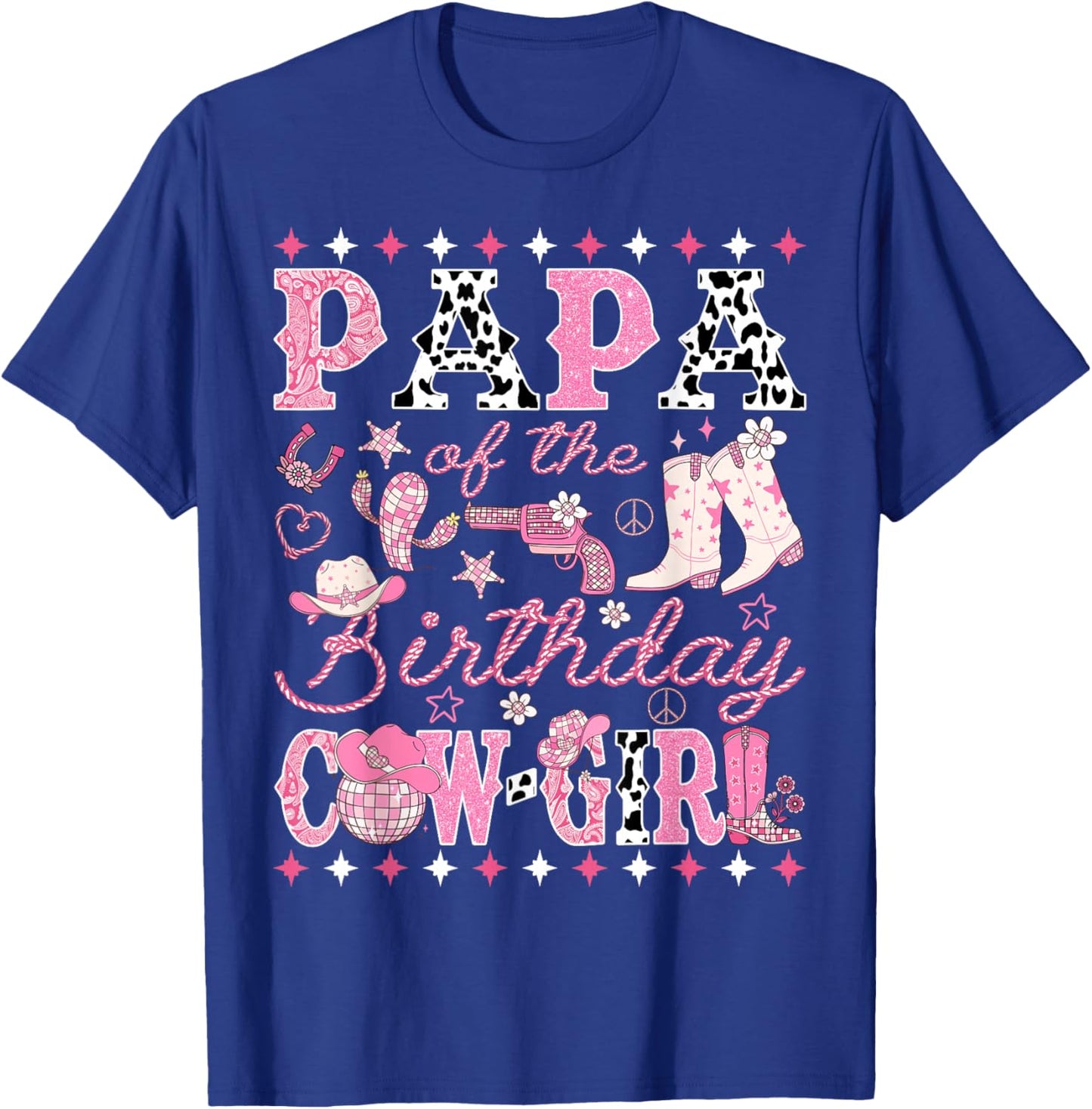 Papa of The Birthday Cow-Girl Pink Rodeo Western Disco T-Shirt - T-Shirt | Royal