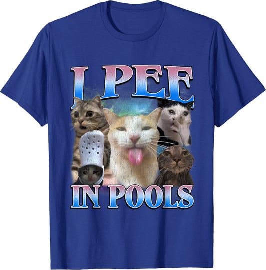 I Pee in Pools Funny Unhinged Cat Meme Bootleg Graphic 90s T-Shirt - T-Shirt | Royal