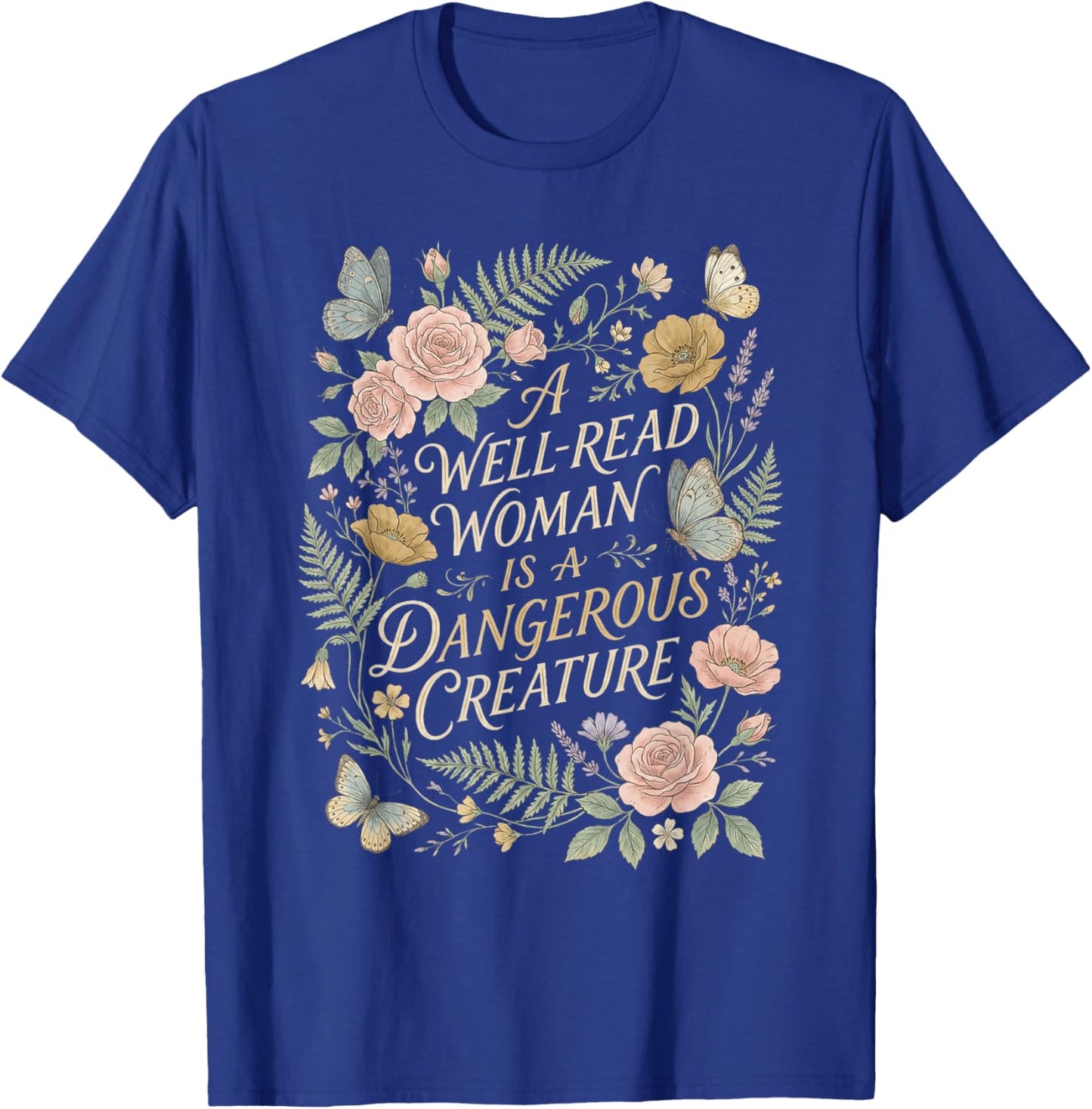 Well-Read Woman Dangerous Creature Book Lover Reader T-Shirt - T-Shirt | Royal
