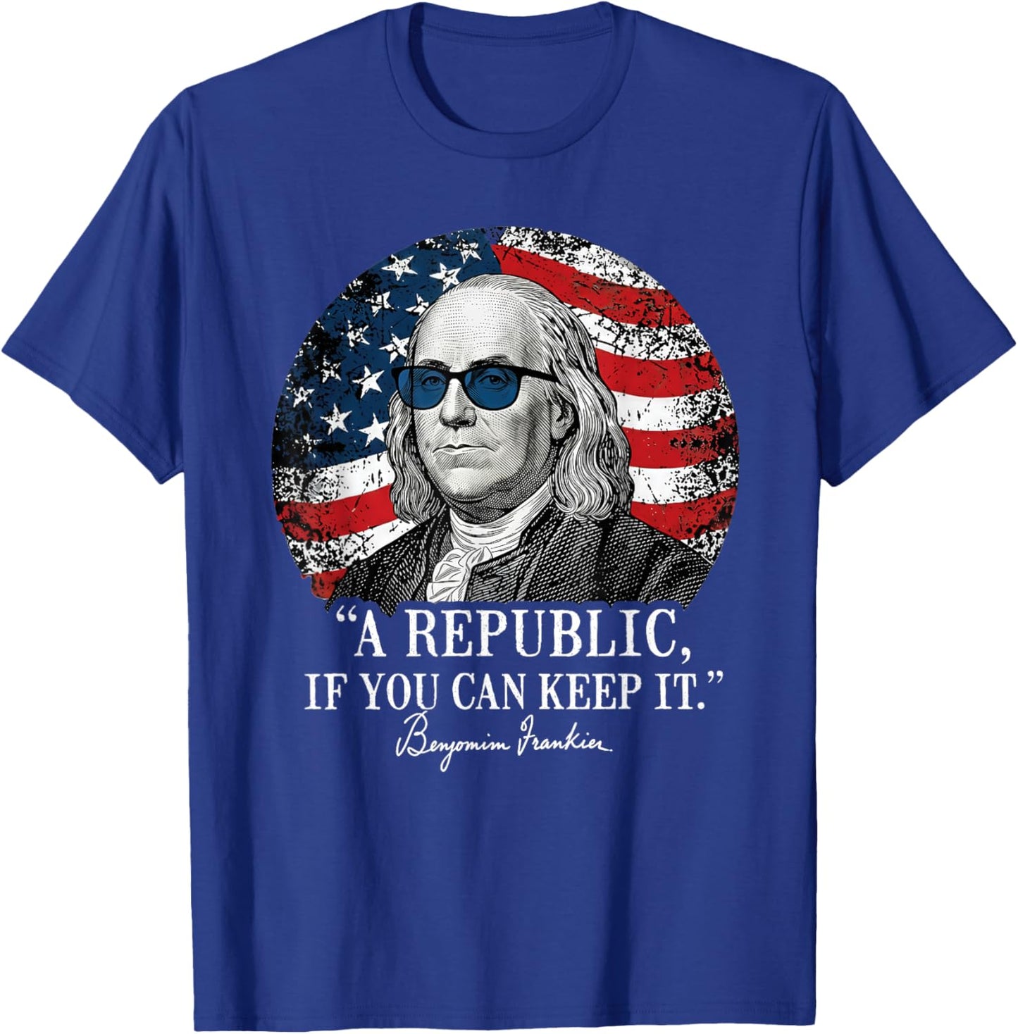 A Republic If You Can Keep It Benjamin Franklin Quote T-Shirt - T-Shirt | Royal