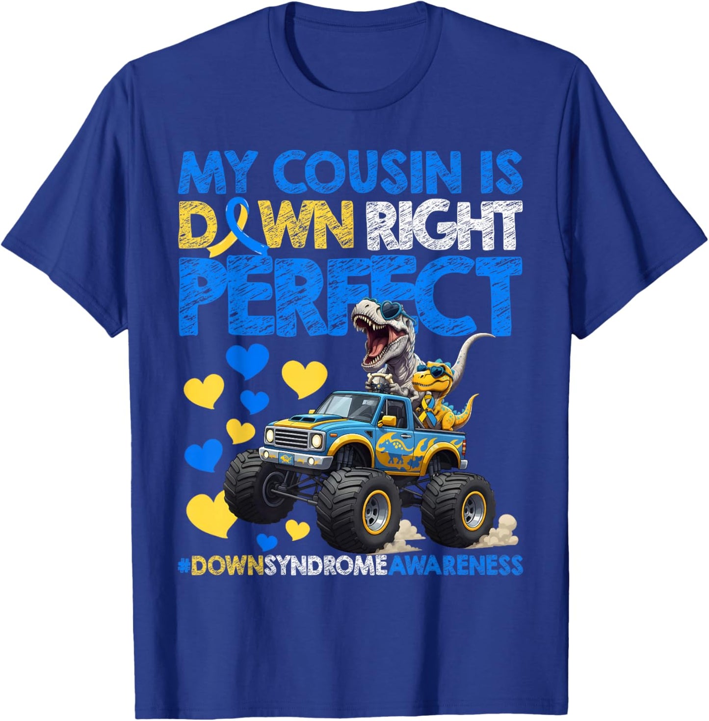My Cousin is Down Right Perfect Down Syndrome Awareness T21 T-Shirt - T-Shirt | Royal