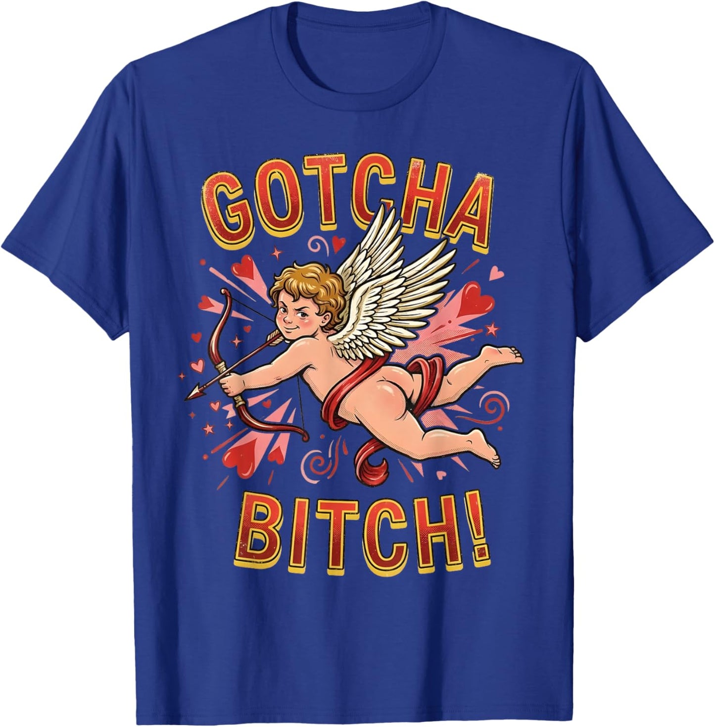 Retro Gotcha Bitch Funny Cupid Valentine's Day T-Shirt - T-Shirt | Royal