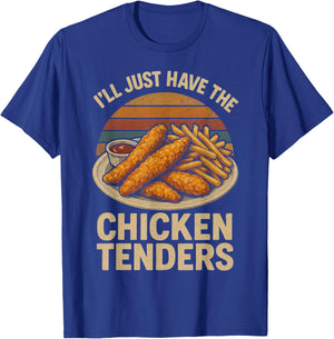 I’ll Just Have The Chicken Tenders, Funny Humor Food Lover T-Shirt - T-Shirt | Royal