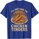 I’ll Just Have The Chicken Tenders, Funny Humor Food Lover T-Shirt - T-Shirt | Royal