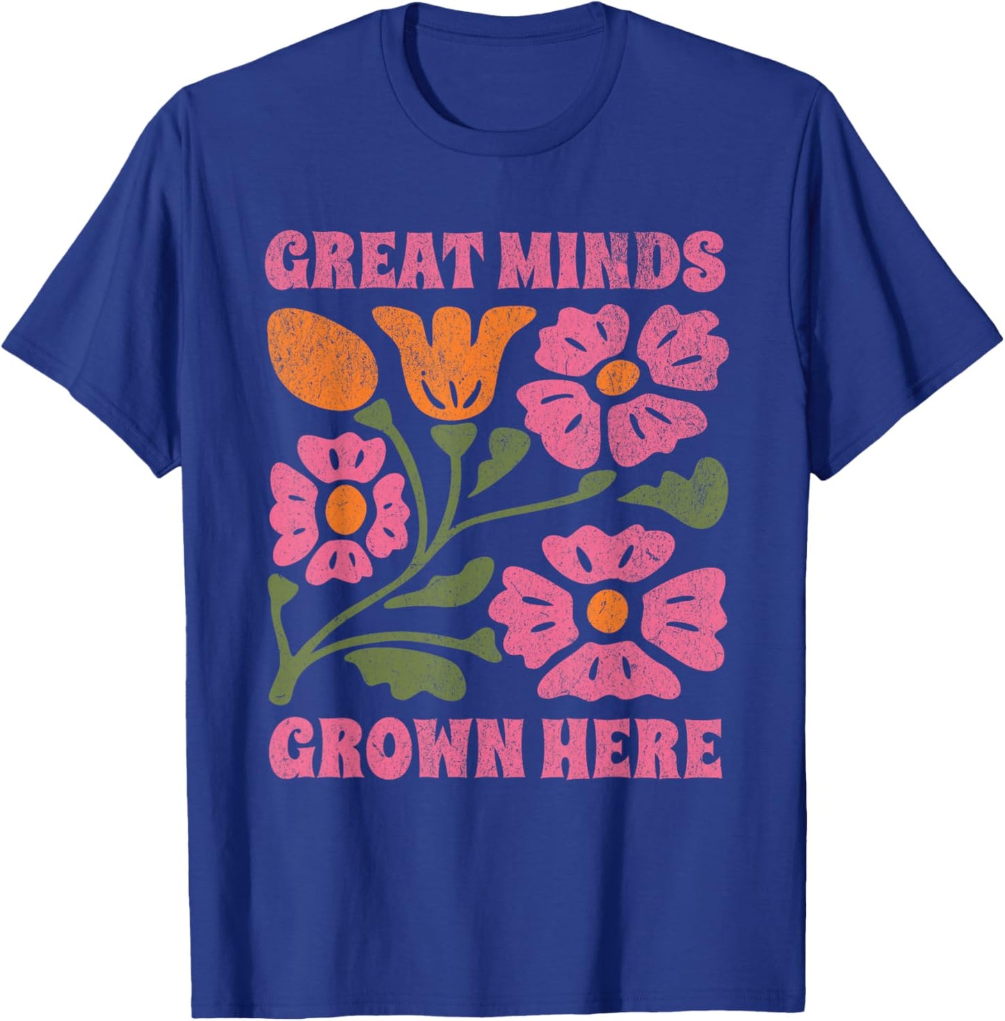 Great Minds Grown Here Retro Floral Design Women Girl T-Shirt - T-Shirt | Royal