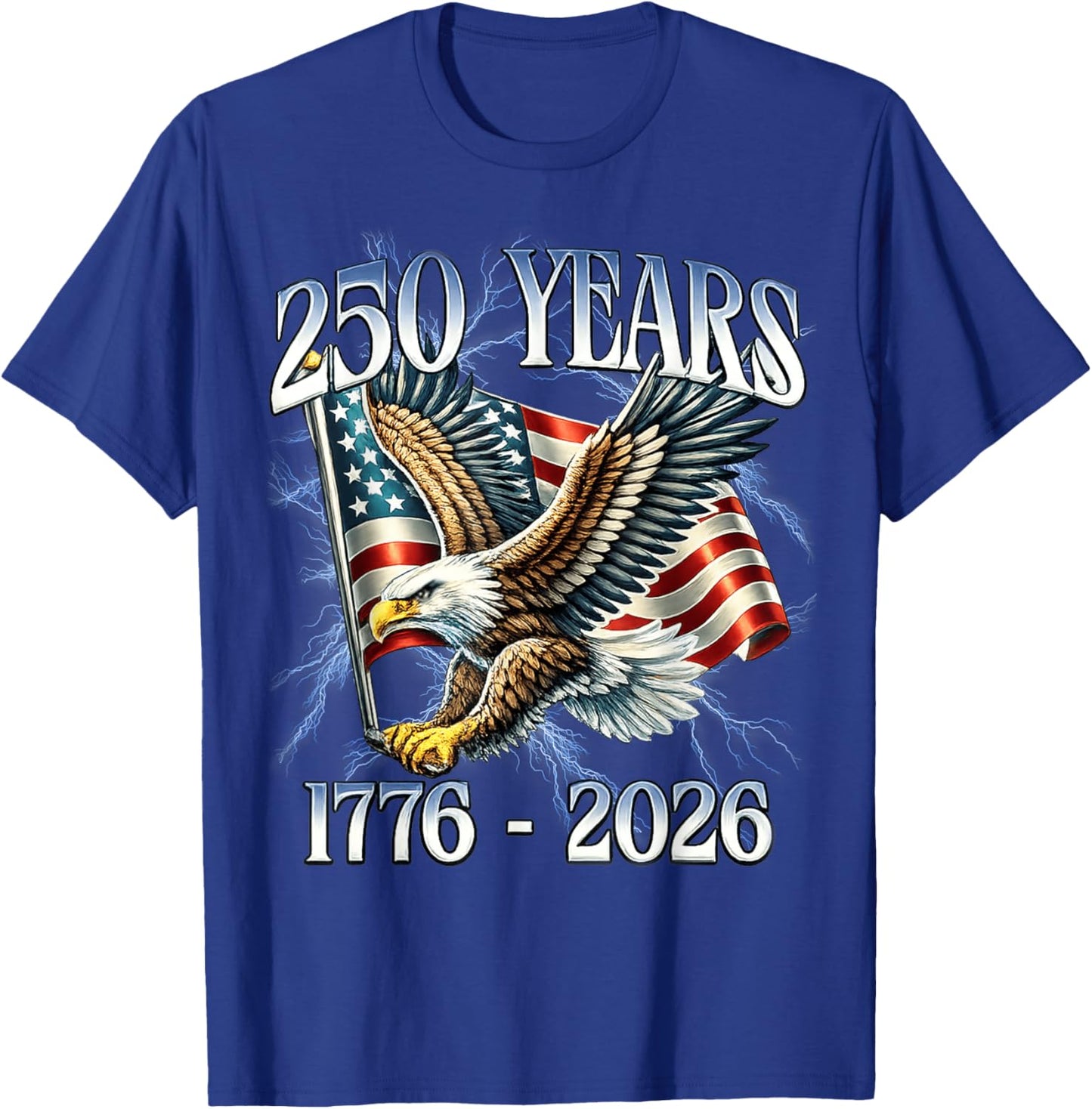 Eagle and Flag 250 Years 1776-2026 250th Birthday T-Shirt - T-Shirt | Royal