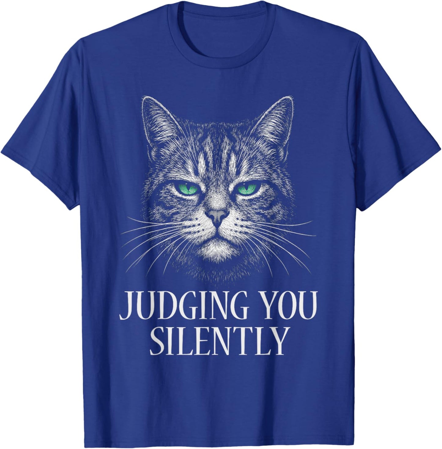 Funny Cat for Cat Lover Mom Dad Cat Judging You Silently T-Shirt - T-Shirt | Royal
