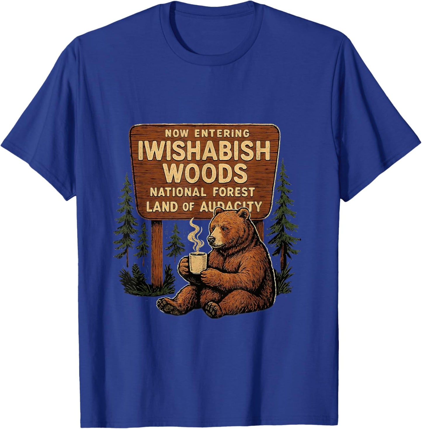 I Wish A Bish Woods Funny Bear Vintage Design T-Shirt - T-Shirt | Royal