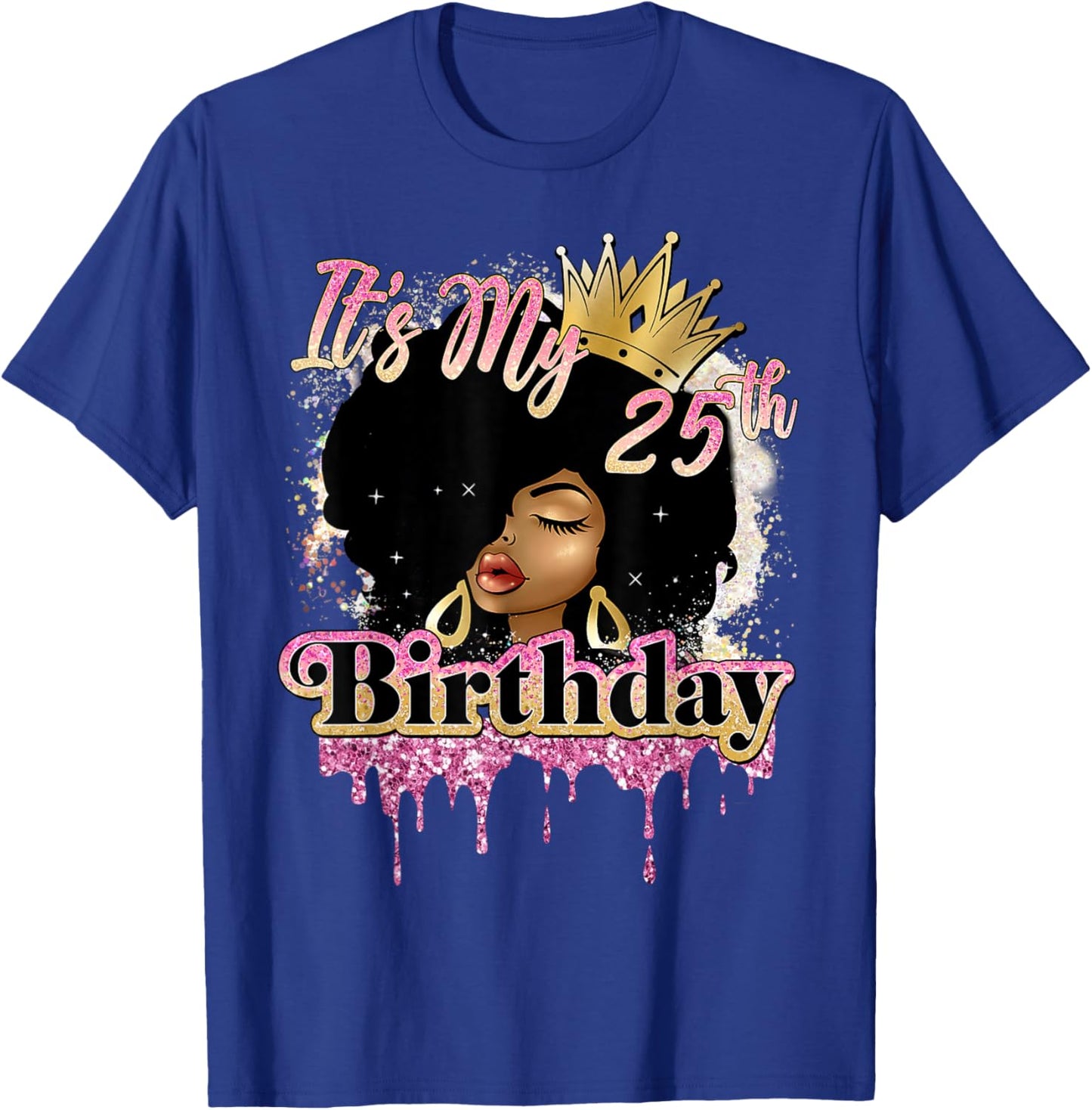 It's My 25th Birthday Afro Queen African American Girl Women T-Shirt - T-Shirt | Royal