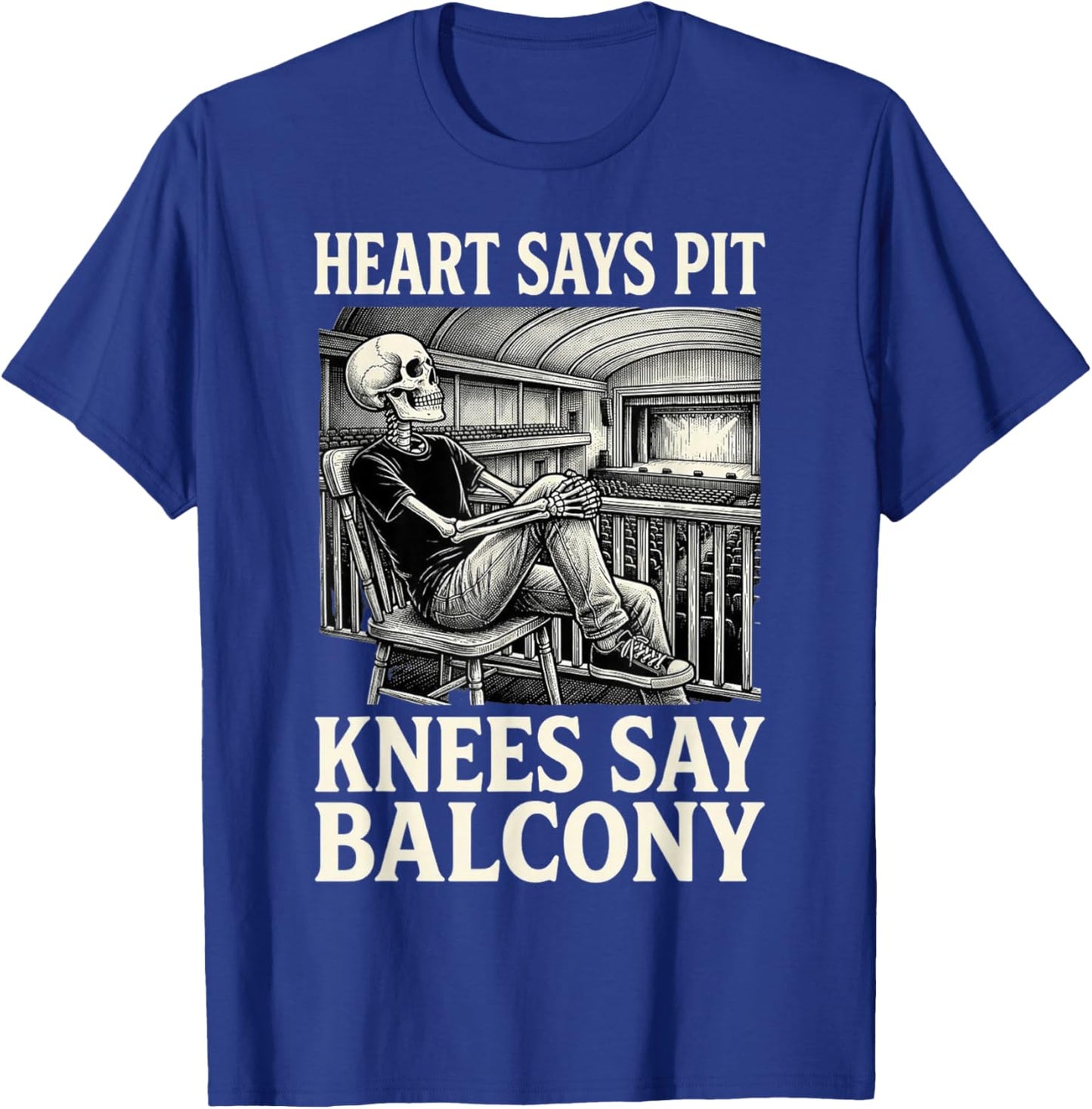 Funny Heart Says Pit Knees Say Balcony T-Shirt - T-Shirt | Royal