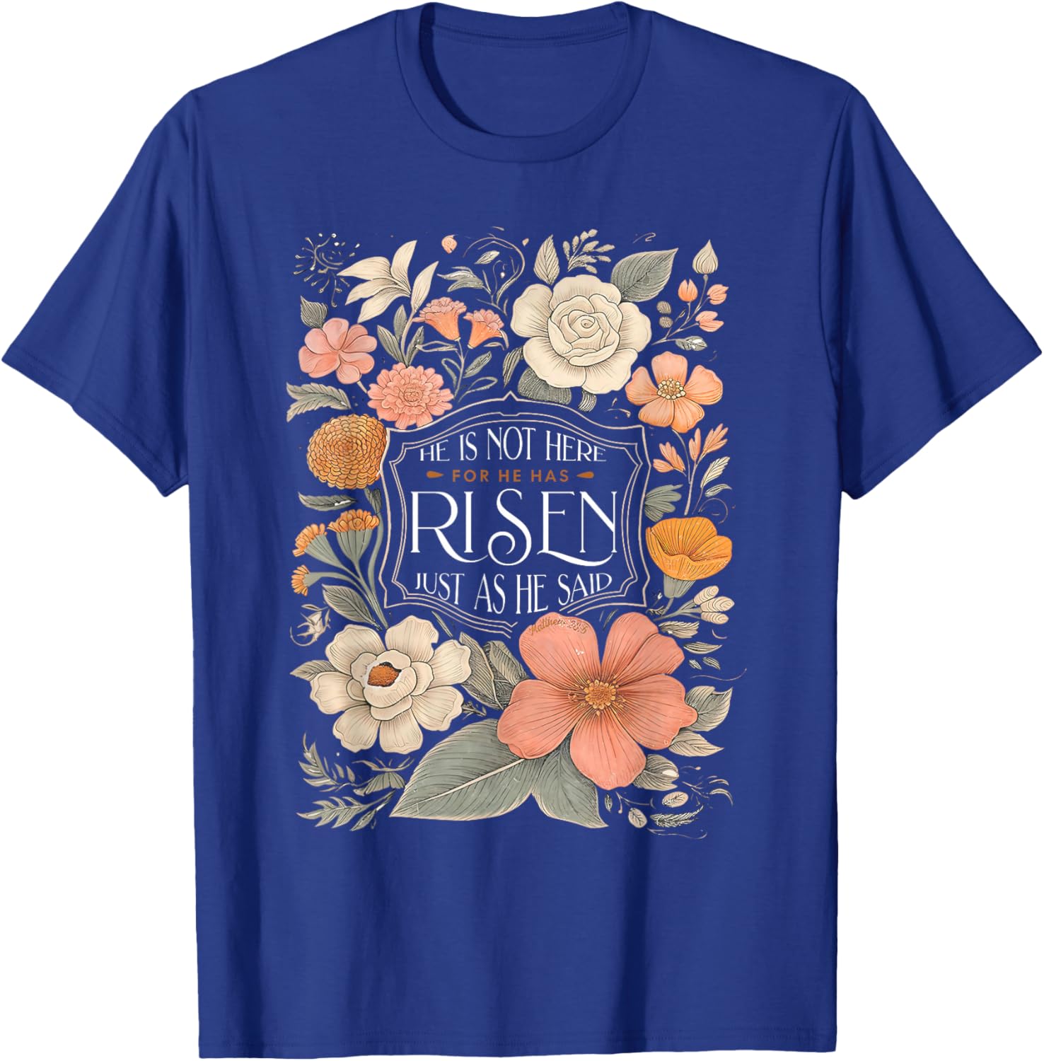 He is Not Here He Has Risen Christian Jesus Floral Easter T-Shirt - T-Shirt | Royal
