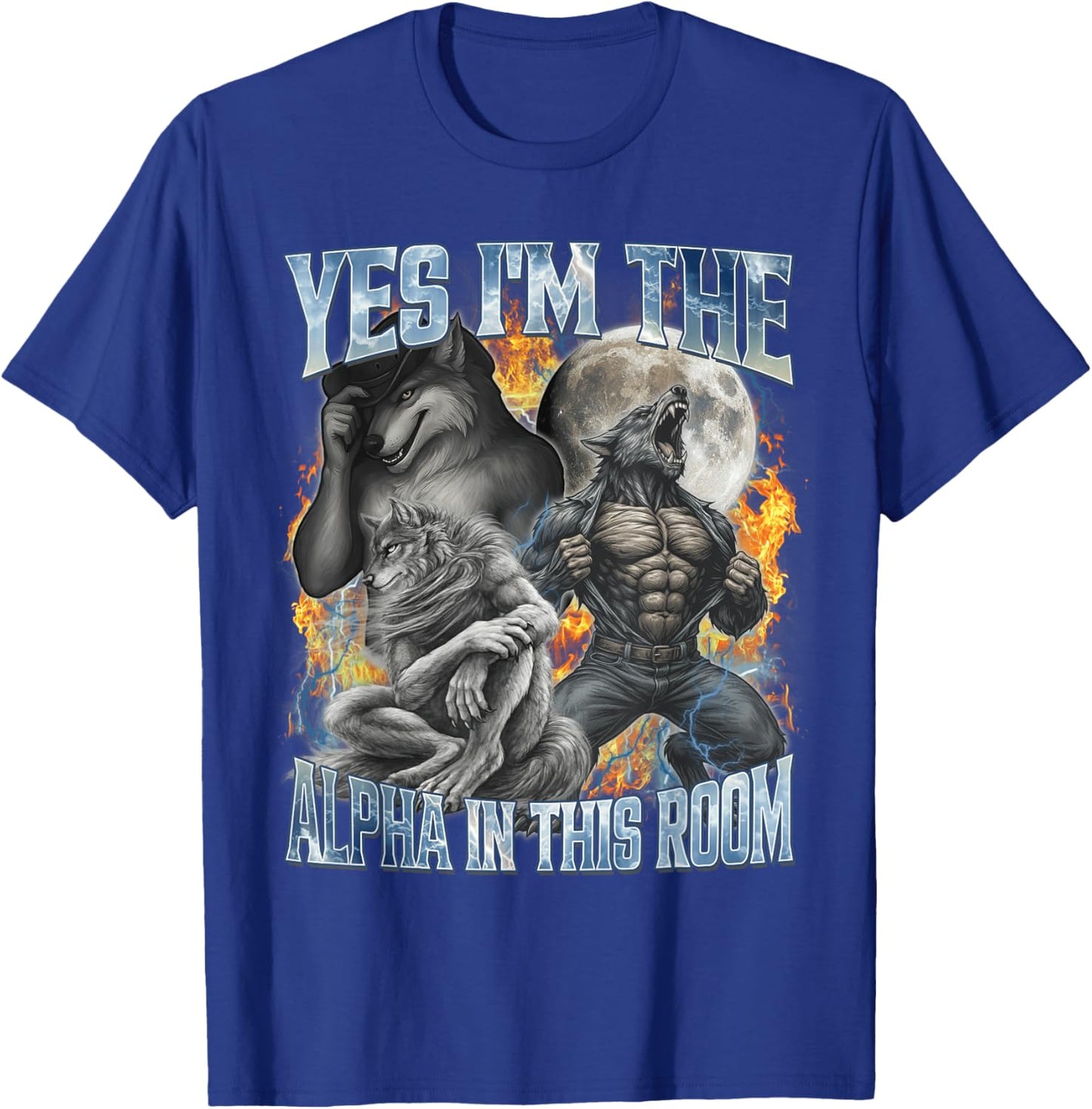 Yes I'm The Alpha in This Room Cool Funny Alpha Wolf Meme T-Shirt - T-Shirt | Royal