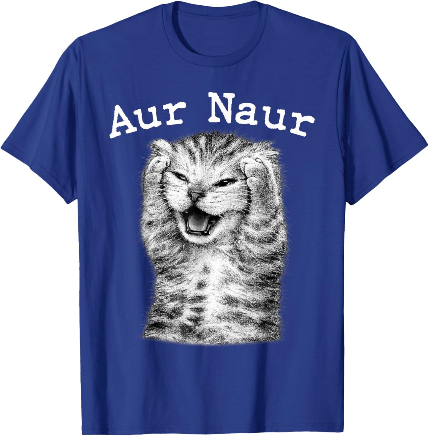 AUR Naur Silly Cat Funny Meme Women Kid Teen Youth T-Shirt - T-Shirt | Royal