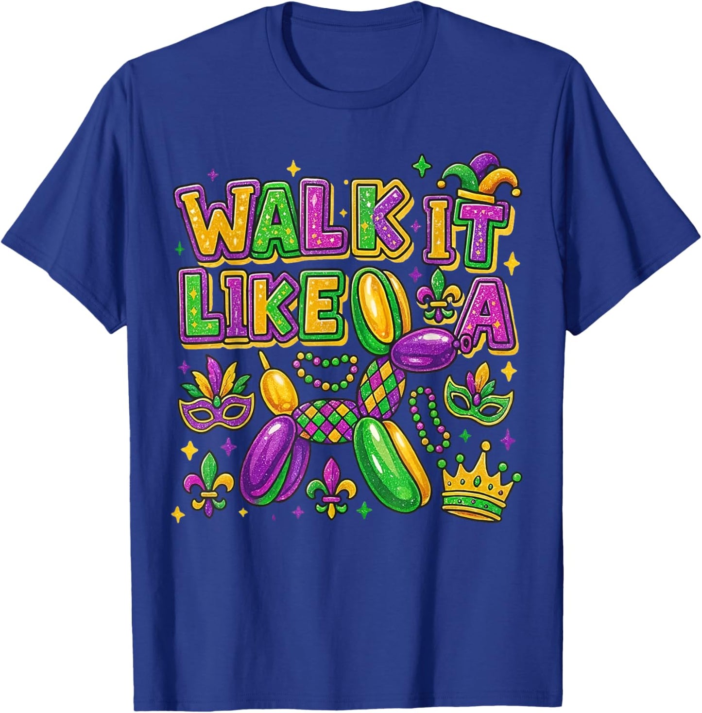 Walk It Like A Dog Mardi Gras Carnival Party Women Men Kids T-Shirt - T-Shirt | Royal