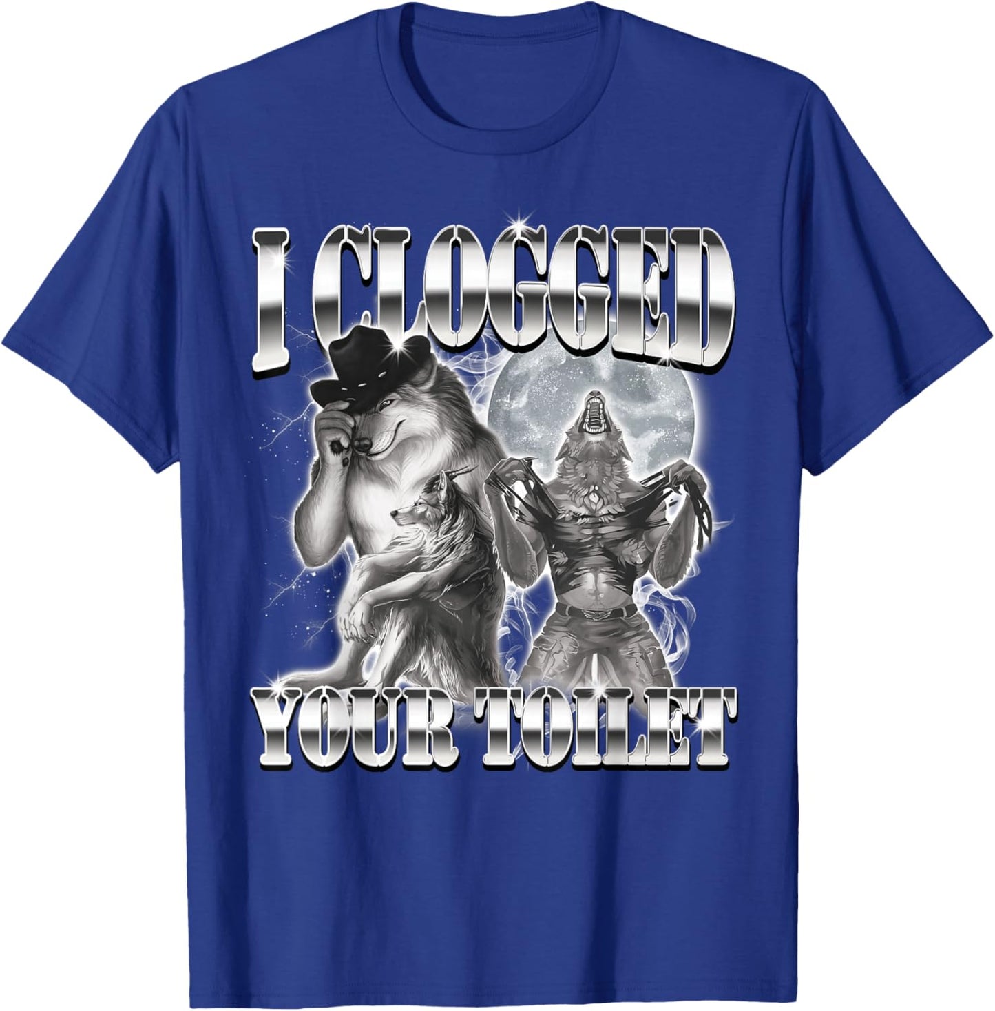 I Clogged Your Toilet Funny Alpha Wolf Meme Stupid Brainrot T-Shirt - T-Shirt | Royal