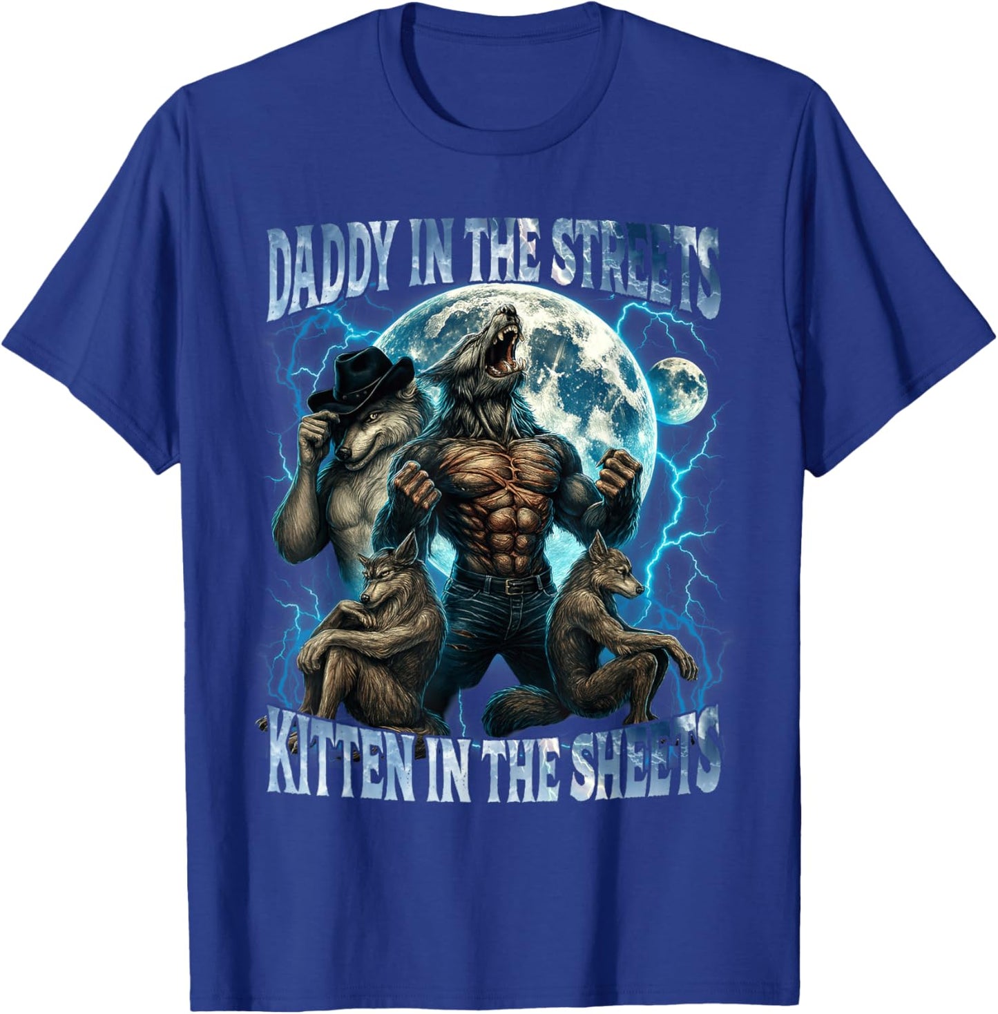Daddy in The Streets Kitten in The Sheets Funny Alpha Wolf T-Shirt - T-Shirt | Royal