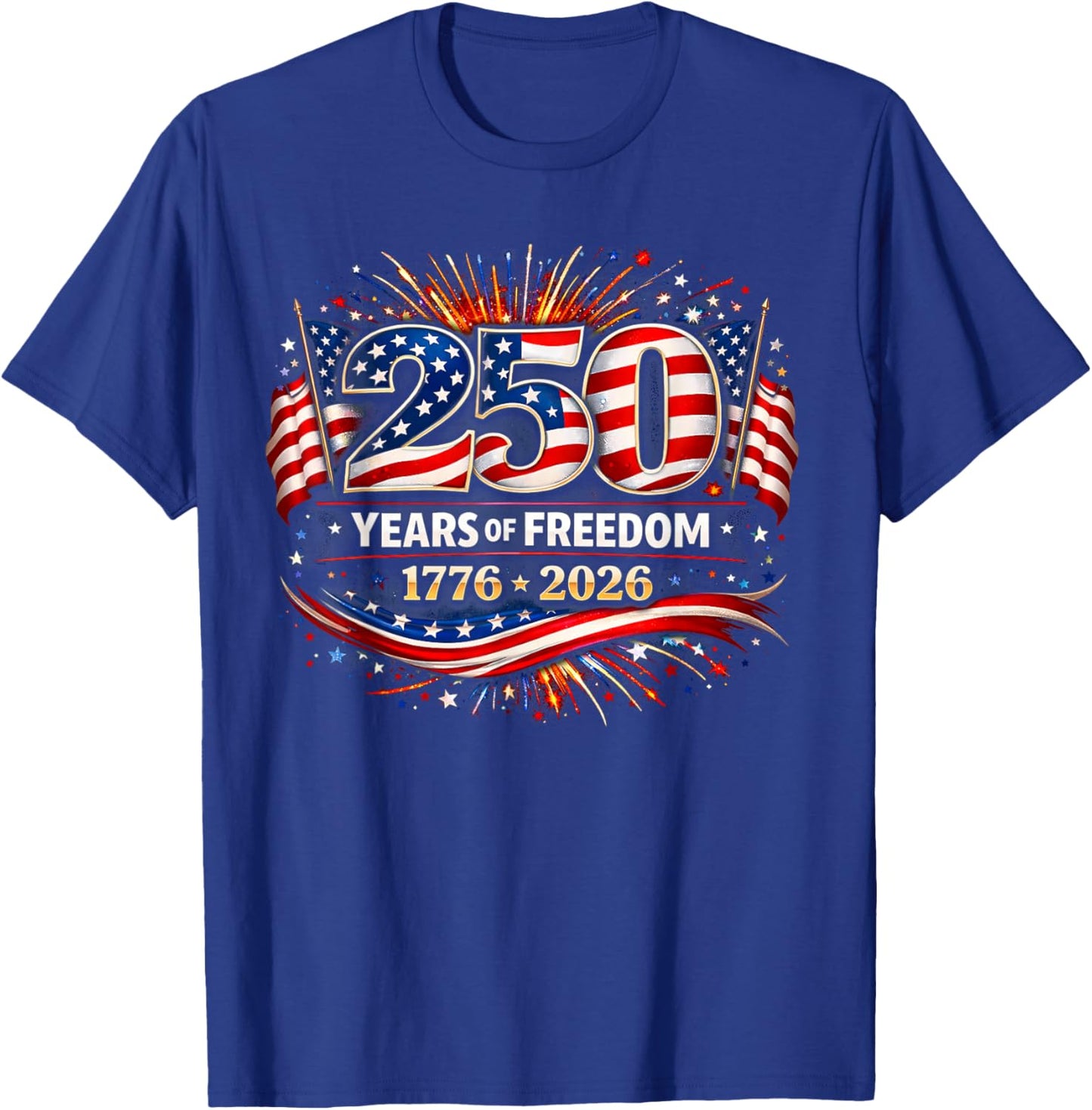 250 Years American 1776 2026 250th USA Birthday 4th of July T-Shirt - T-Shirt | Royal