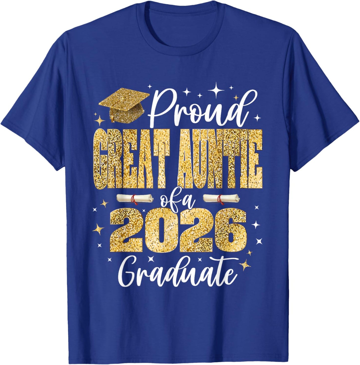 Proud Great-Auntie of a Class of 2026 Graduate Graduation T-Shirt - T-Shirt | Royal