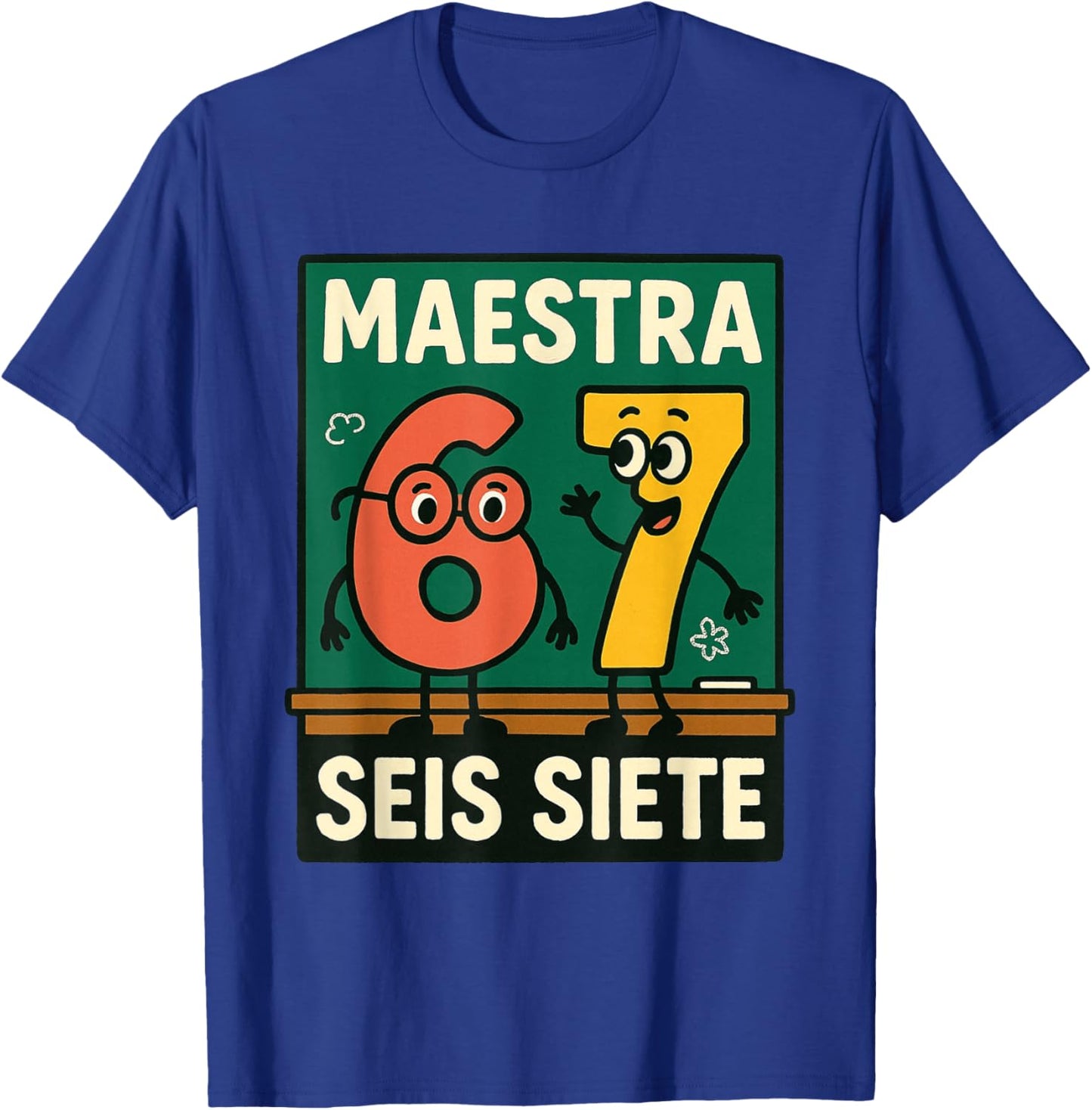 Teacher Brainrot Joke 6-7 Six Seven Maestra SEIS Siete T-Shirt - T-Shirt | Royal