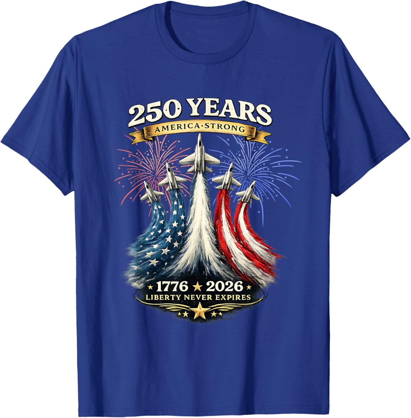 250 Years America Strong 1776 2026 T-Shirt - T-Shirt | Royal