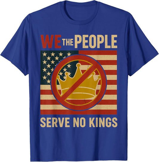 We The People Serve No Kings Patriotic T-Shirt - T-Shirt | Royal